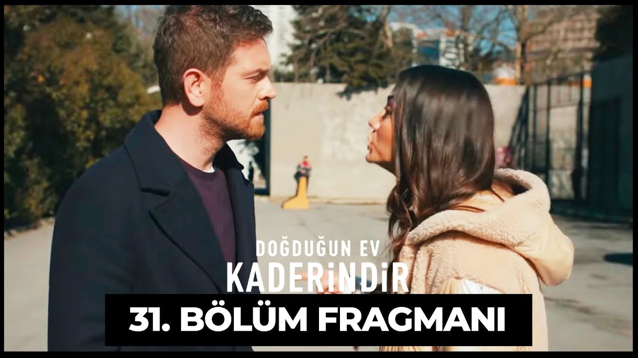 Doğduğun Ev Kaderindir 31.Bölüm Fragmanı